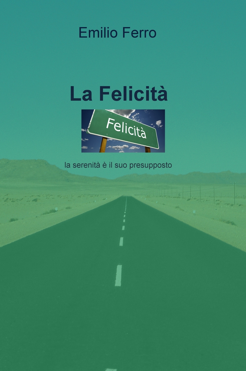 La felicità. La serenità è il suo preludio La felicità. La serenità è il suo preludio