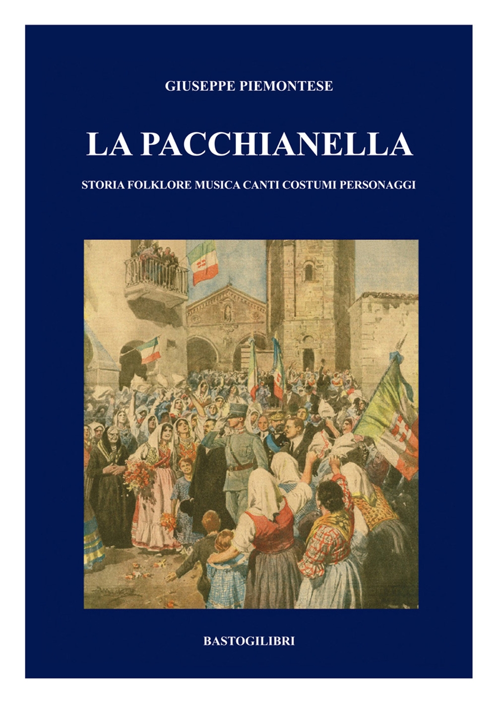 La pacchianella. Storia folklore musica canti costumi personaggi La pacchianella. Storia folklore musica canti costumi personaggi
