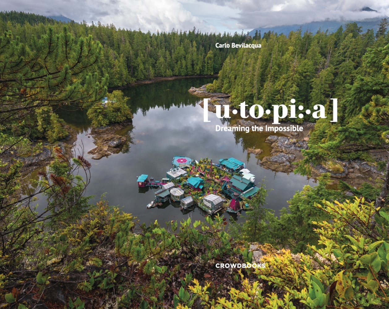 Utopia, dreaming the impossible. Ediz. illustrata Utopia, dreaming the impossible. Ediz. illustrata