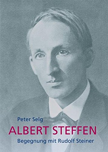 Albert Steffen: Begegnung Mit Rudolf Steiner Albert Steffen: Begegnung Mit Rudolf Steiner