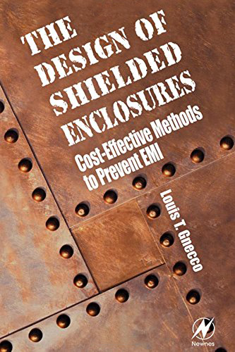 Design of Shielded Enclosures: Cost-Effective Methods To Prevent Emi Design of Shielded Enclosures: Cost-Effective Methods To Prevent Emi