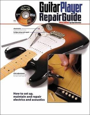 Guitar Player Repair Guide: How To Set Up, Maintain and Repair Electrics and Acoustics Guitar Player Repair Guide: How To Set Up, Maintain and Repair Electrics and Acoustics