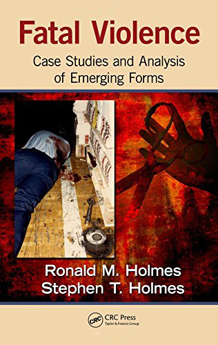 Fatal Violence: Case Studies and Analysis of Emerging Forms Fatal Violence: Case Studies and Analysis of Emerging Forms
