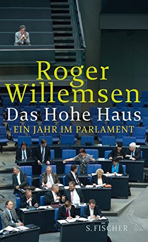 Das Hohe Haus: Ein Jahr Im Parlament Das Hohe Haus: Ein Jahr Im Parlament