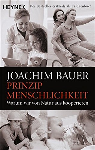 Prinzip Menschlichkeit: Warum Wir Von Natur Aus Kooperieren Prinzip Menschlichkeit: Warum Wir Von Natur Aus Kooperieren