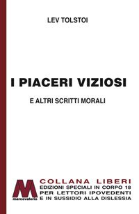 I piaceri viziosi. Ediz. a caratteri grandi