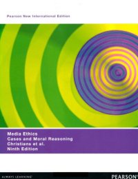 Media Ethics: Cases and Moral Reasoning, New International Edition 9e