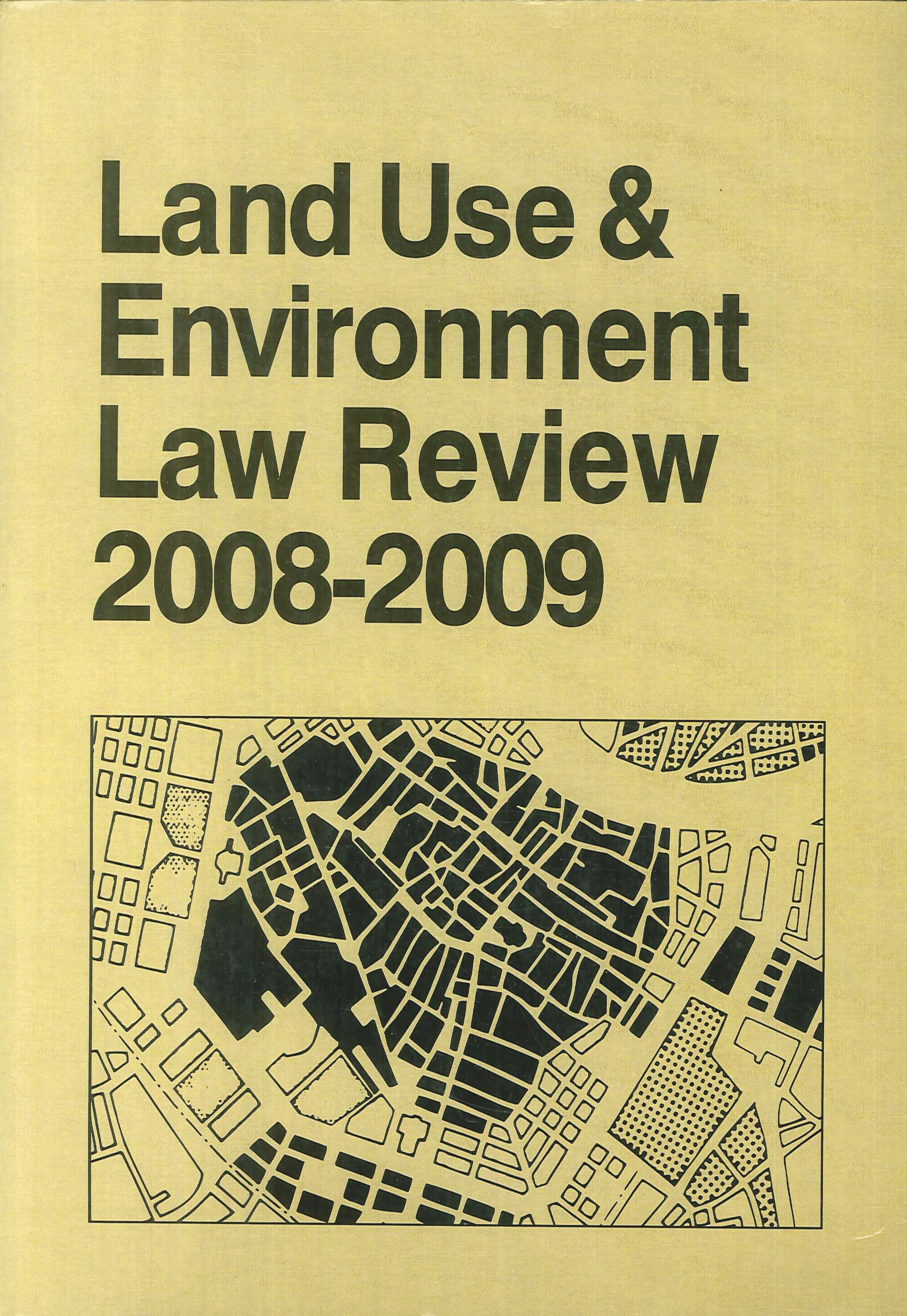 Land Use and Environment Law Review, 2008-2009 edition. 39 Land Use and Environment Law Review, 2008-2009 edition. 39