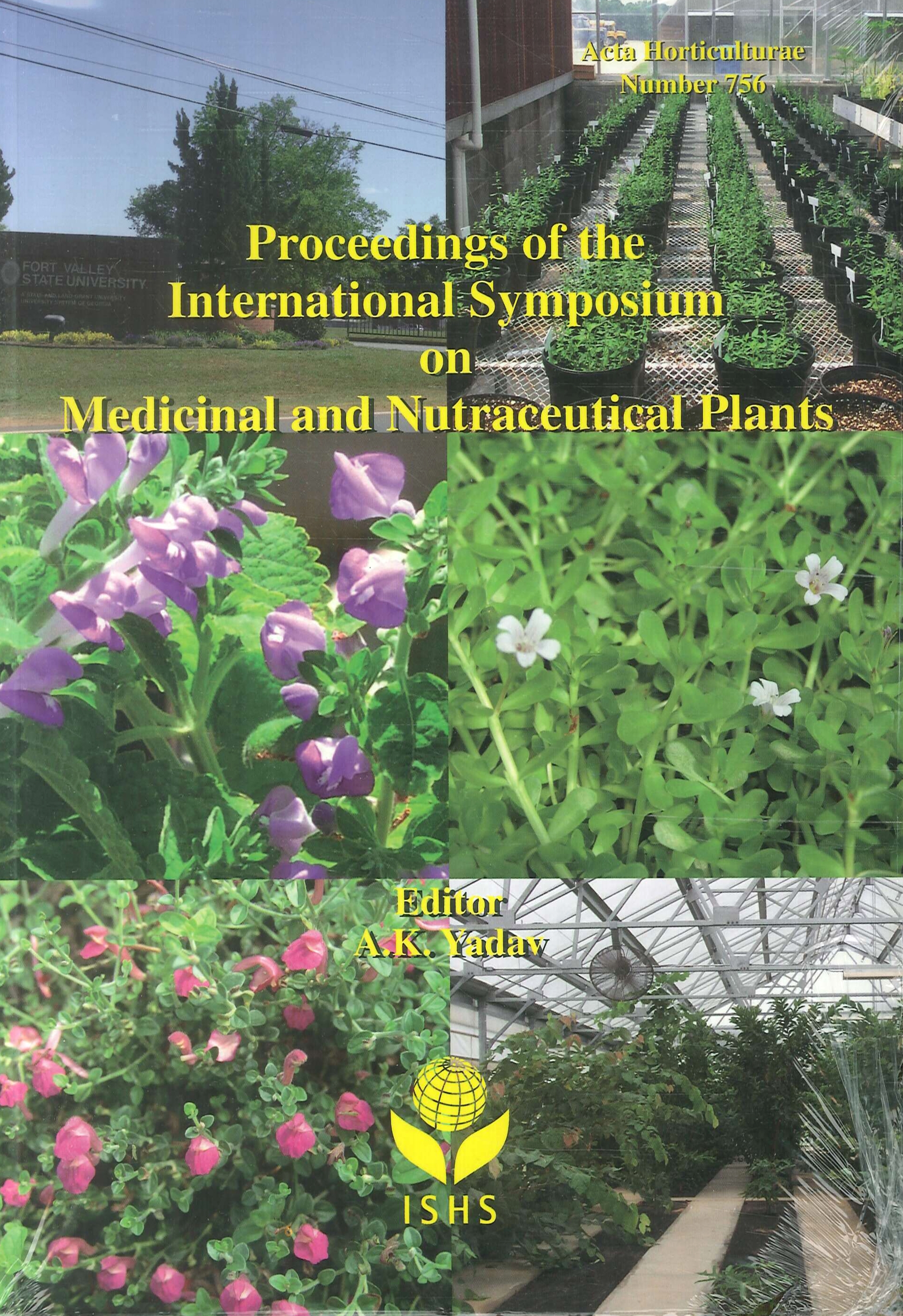 Acta Horticulturae. Number 756. Proceedings of the International Symposium on Medicianl and Nutraceutical Plants Acta Horticulturae. Number 756. Proceedings of the International Symposium on Medicianl and Nutraceutical Plants