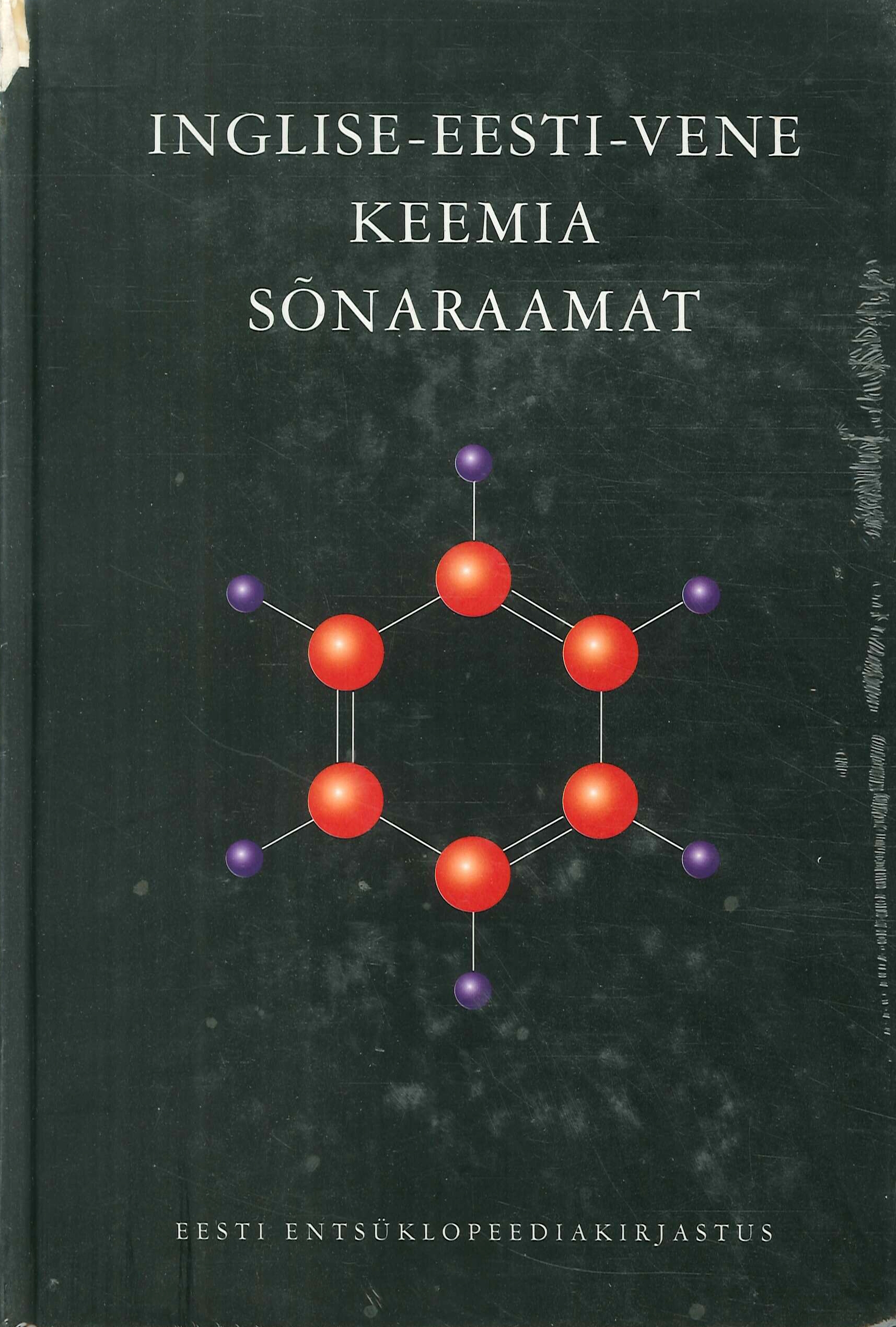 Inglise-eesti-vene keemia sõnaraamat. English-Estonian-Russian Dictionary of Chemistry Inglise-eesti-vene keemia sõnaraamat. English-Estonian-Russian Dictionary of Chemistry