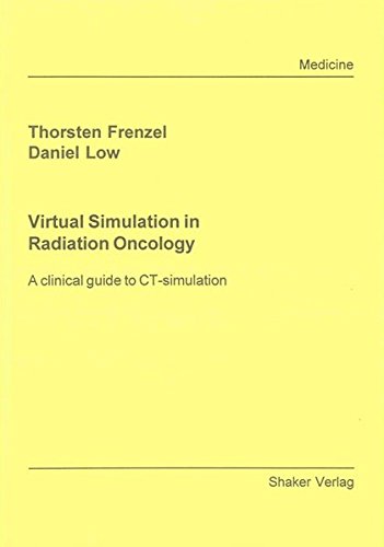 Virtual Simulation in Radiation Oncology: a Clinical Guide To Ct-Simulation Virtual Simulation in Radiation Oncology: a Clinical Guide To Ct-Simulation