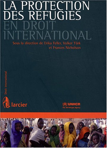 La Protection des Réfugiés En Droit International La Protection des Réfugiés En Droit International