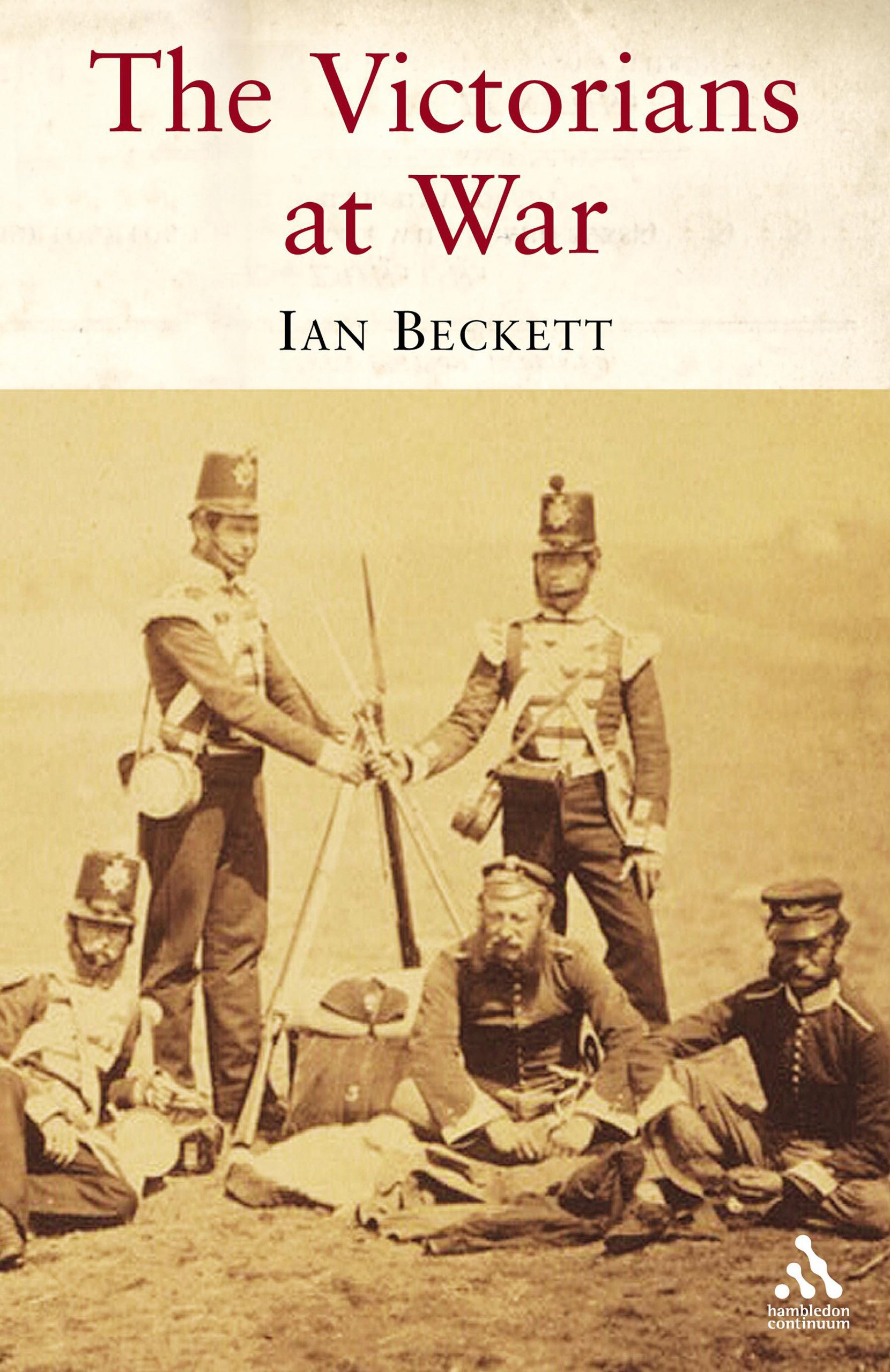 The Victorians At War The Victorians At War
