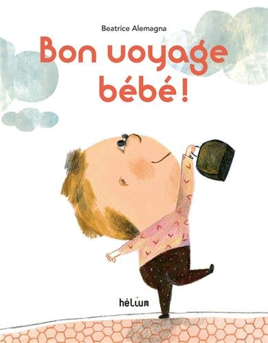Bon Voyage Bébé ! Bon Voyage Bébé !