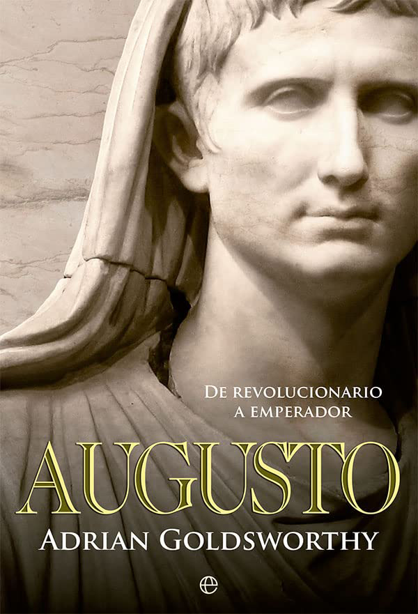 Augusto : El Primer Emperador Augusto : El Primer Emperador