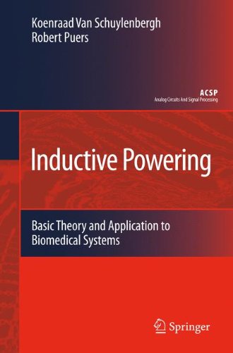 Inductive Powering: Basic Theory and Application To Biomedical Systems Inductive Powering: Basic Theory and Application To Biomedical Systems