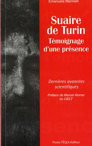 Suaire De Turin, Témoignage d'Une Présence Suaire De Turin, Témoignage d'Une Présence