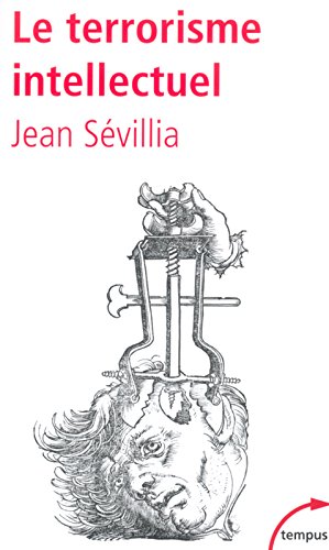 Le Terrorisme Intellectuel : De 1945 À Nos Jours Le Terrorisme Intellectuel : De 1945 À Nos Jours