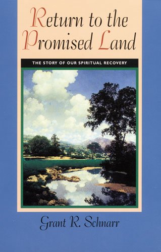 Return To the Promised Land: the Story of Our Spiritual Recovery Return To the Promised Land: the Story of Our Spiritual Recovery