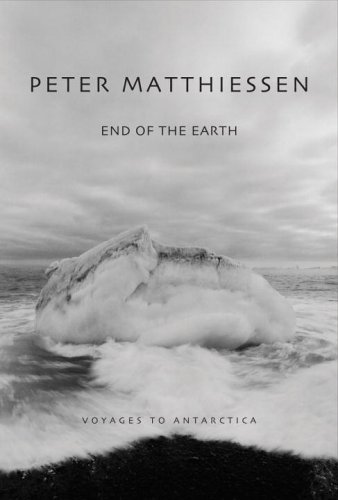 End of the Earth: Voyaging To Antarctica End of the Earth: Voyaging To Antarctica