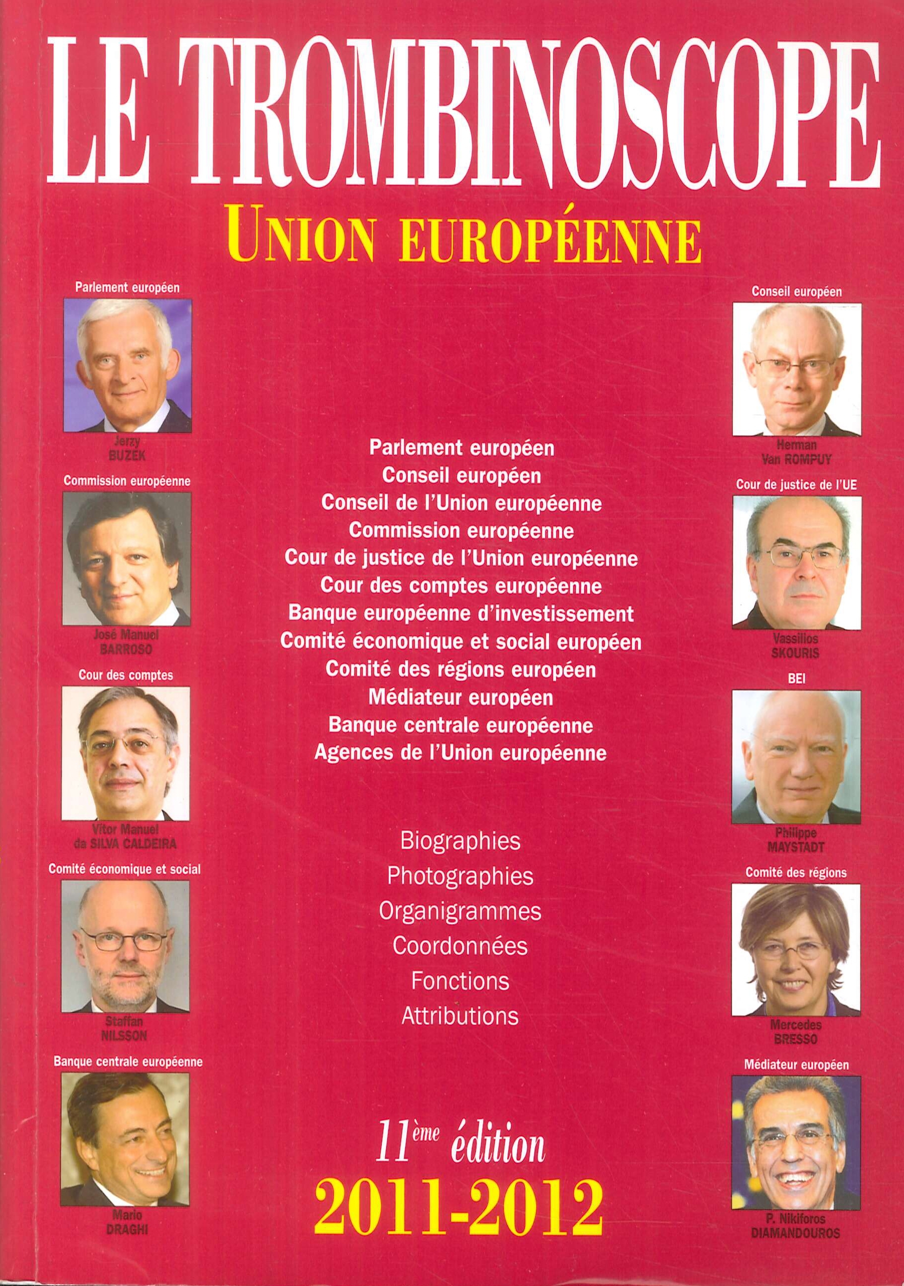 Le Trombinoscope. Union Européenne 2011-2012. 11e édition Le Trombinoscope. Union Européenne 2011-2012. 11e édition