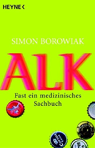 Alk: Fast Ein Medizinisches Sachbuch Alk: Fast Ein Medizinisches Sachbuch