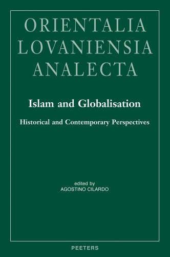 Islam and Globalisation: Historical and Contemporary Perspectives: Proceedings of the 25th Congress of l'Union Europeenne des Arabisants Et Islamisants Islam and Globalisation: Historical and Contemporary Perspectives: Proceedings of the 25th Congress of l'Union Europeenne des Arabisants Et Islamisants