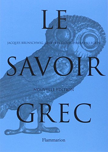 Le Savoir Grec : Dictionnaire Critique Le Savoir Grec : Dictionnaire Critique