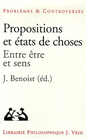 Propositions Et Etats De Chose: Entre Etre Et Sens Propositions Et Etats De Chose: Entre Etre Et Sens