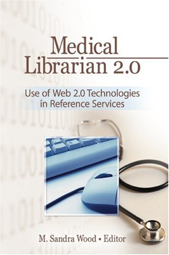 Medical Librarian 2.0: Use of Web 2.0 Technologies in Reference Servics Medical Librarian 2.0: Use of Web 2.0 Technologies in Reference Servics
