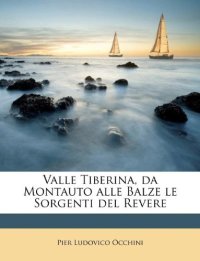 Valle Tiberina, Da Montauto alle Balze le Sorgenti del Revere