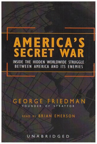 America'S Secret War: Inside Hidden Worldwide Struggle Between America and Its Enemies America'S Secret War: Inside Hidden Worldwide Struggle Between America and Its Enemies