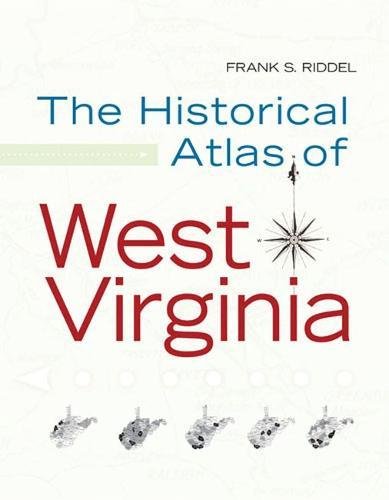 The Historical Atlas of West Virginia The Historical Atlas of West Virginia