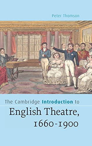 The Cambridge Introduction To English Theatre, 1660-1900 The Cambridge Introduction To English Theatre, 1660-1900