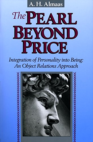 The Pearl Beyond Price: Integration of Personality Into Being An Object Relations Approach The Pearl Beyond Price: Integration of Personality Into Being An Object Relations Approach