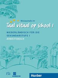Taal Vitaal Op School 1: Niederländisch Für Die Sekundarstufe i / Arbeitsbuch Taal Vitaal Op School 1: Niederländisch Für Die Sekundarstufe i / Arbeitsbuch