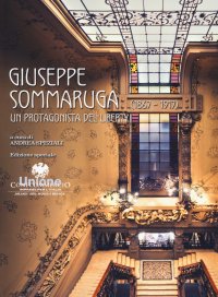 Giuseppe Sommaruga (1867-1917). Un protagonista del liberty.