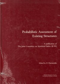 Probabilistic assessment of existing structures. A publication of the Joint Committee on Structural Safety (JCSS)