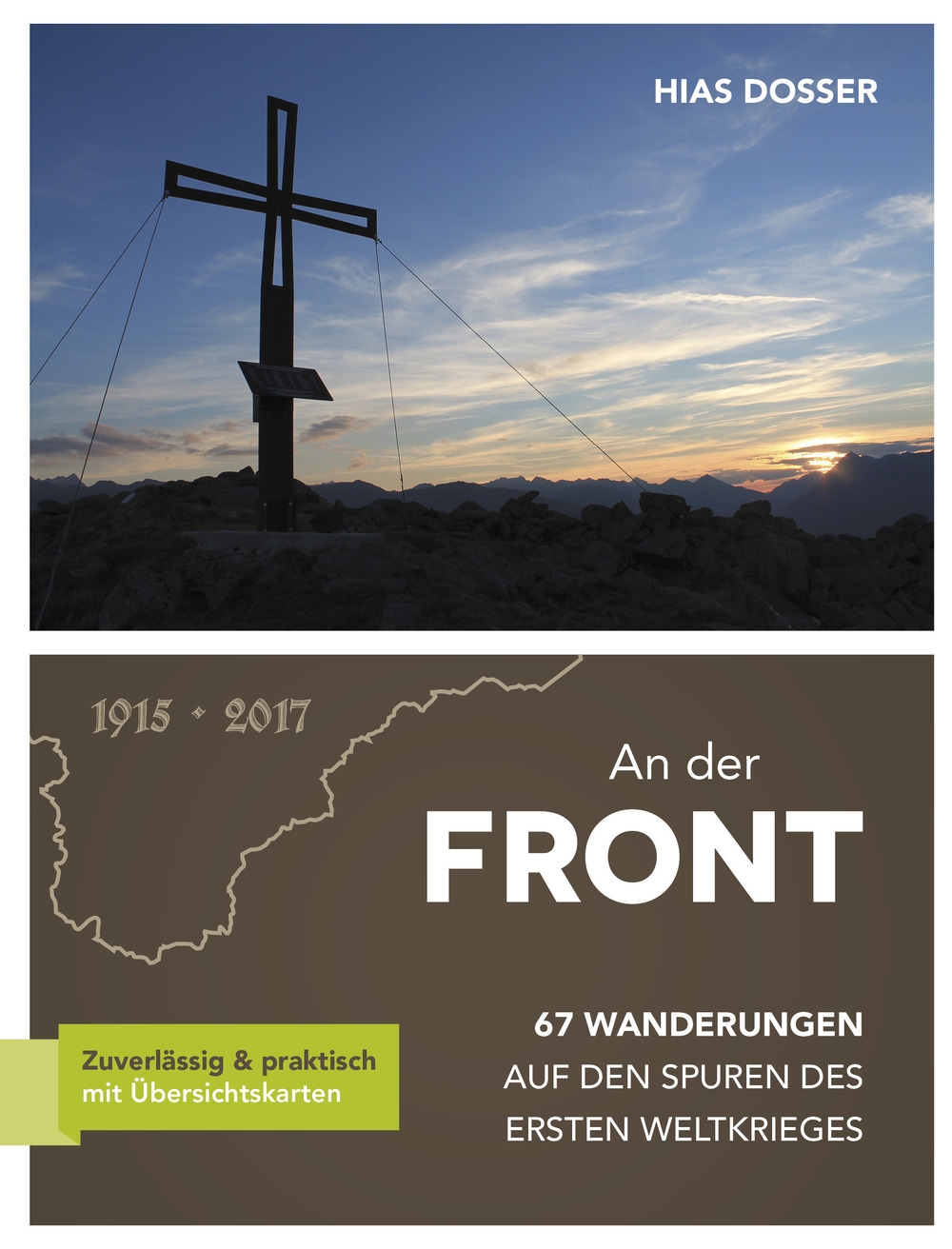 An der Front. 67 Wanderungen auf den Spuren des Ersten Weltkrieges. Ediz. illustrata An der Front. 67 Wanderungen auf den Spuren des Ersten Weltkrieges. Ediz. illustrata