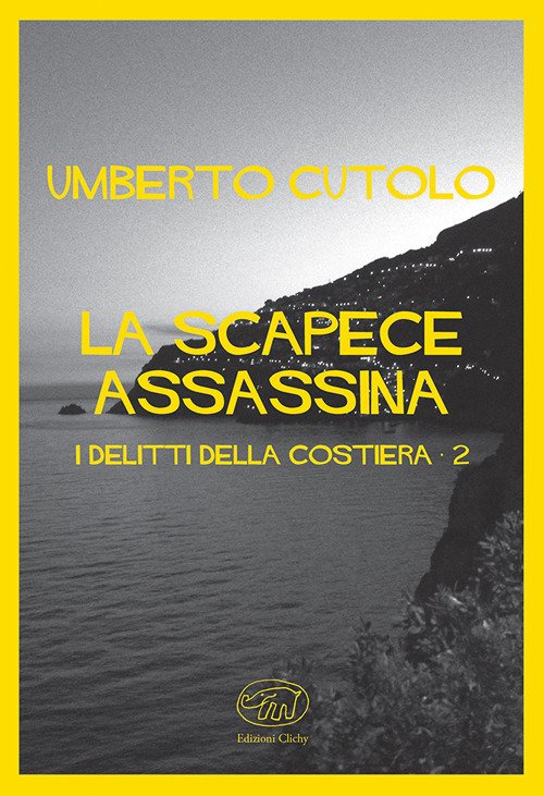 La scapece assassina. I delitti della costiera La scapece assassina. I delitti della costiera