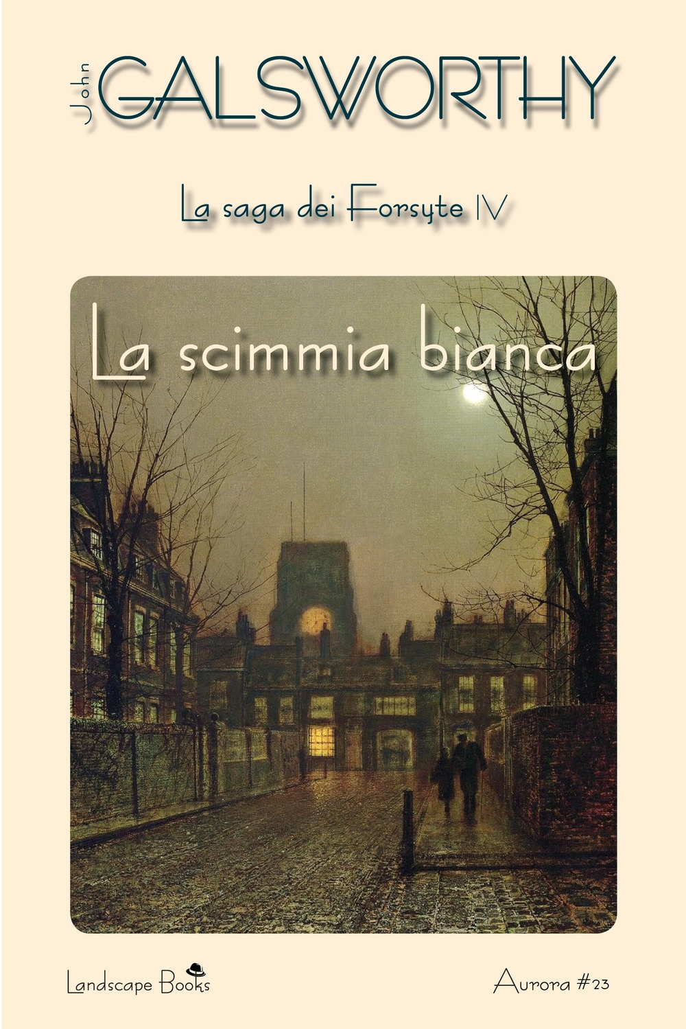 La scimmia bianca. La saga dei Forsyte. Vol. 4 La scimmia bianca. La saga dei Forsyte. Vol. 4