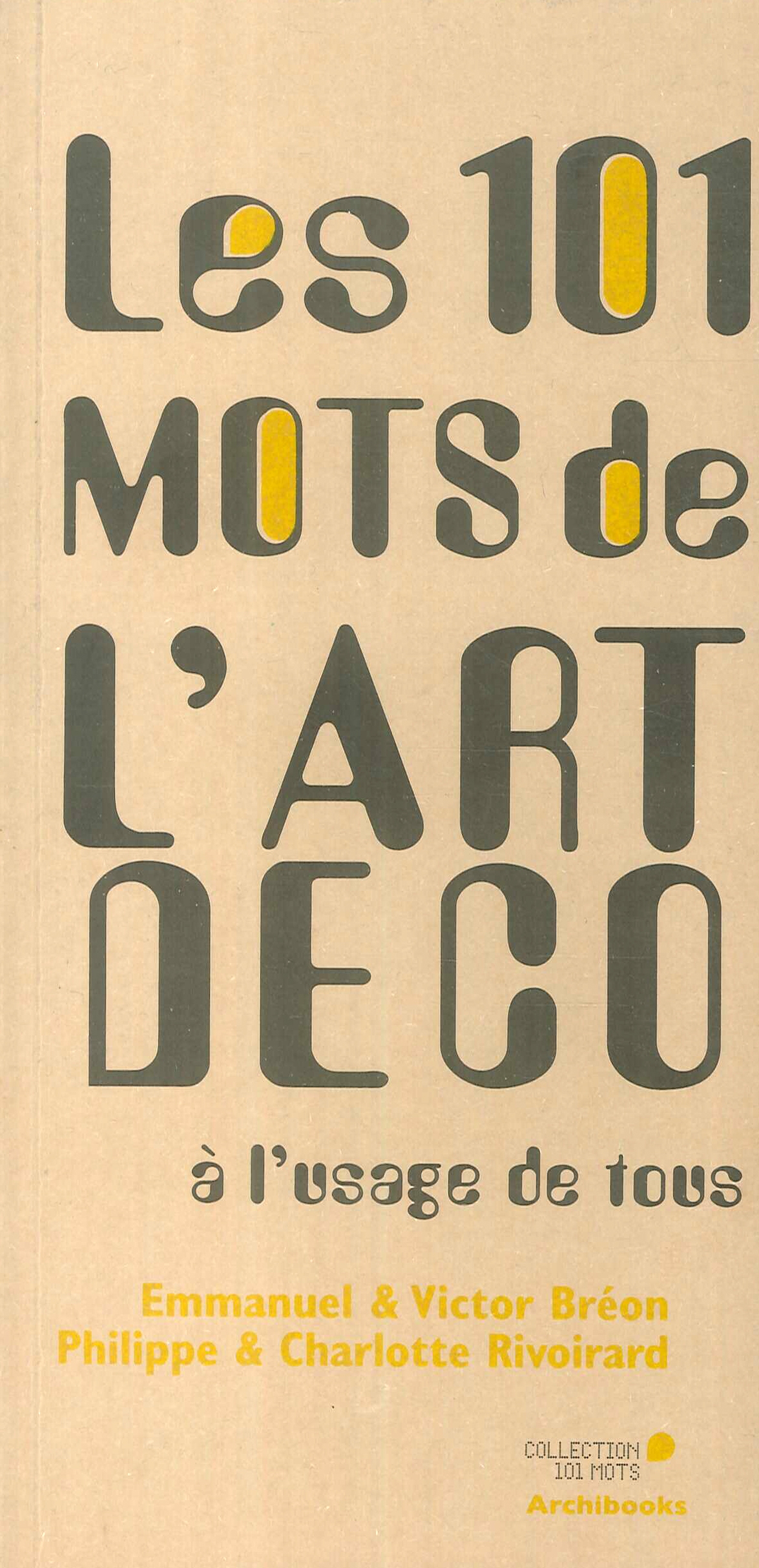 Les 101 Mots De l'Art Deco Les 101 Mots De l'Art Deco