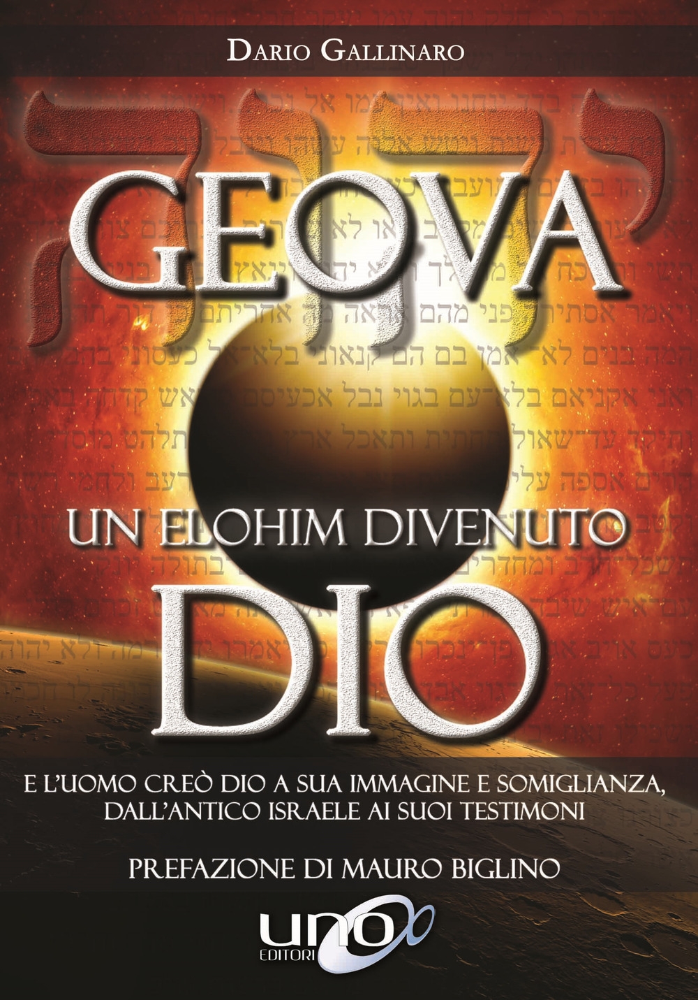 Geova un Elohim divenuto Dio. E l'uomo creò Dio a sua immagine e somiglianza, dall'antico Israele ai suoi testimoni Geova un Elohim divenuto Dio. E l'uomo creò Dio a sua immagine e somiglianza, dall'antico Israele ai suoi testimoni