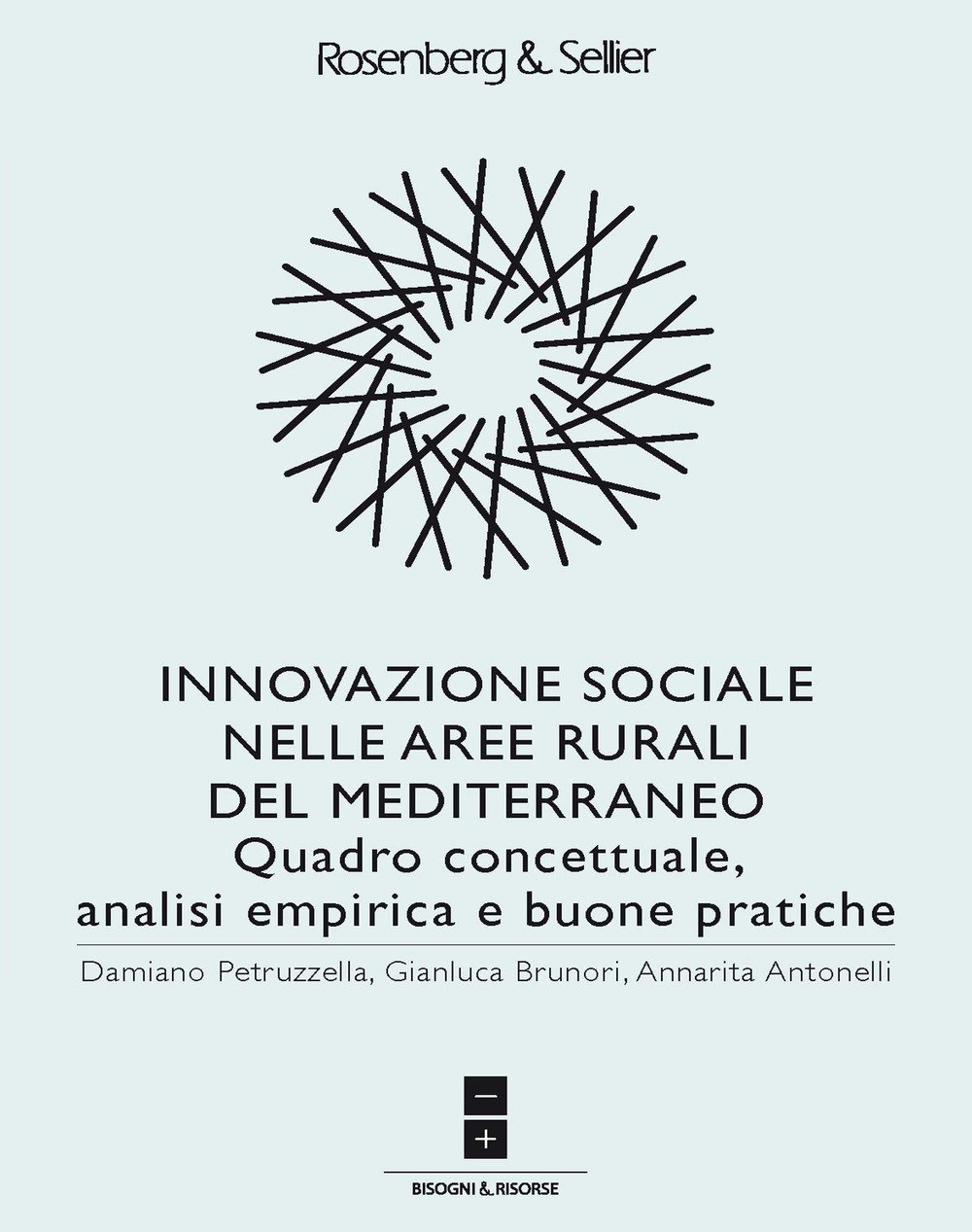 Innovazione sociale nelle aree rurali del Mediterraneo. Quadro concettuale, analisi empirica e buone pratiche Innovazione sociale nelle aree rurali del Mediterraneo. Quadro concettuale, analisi empirica e buone pratiche