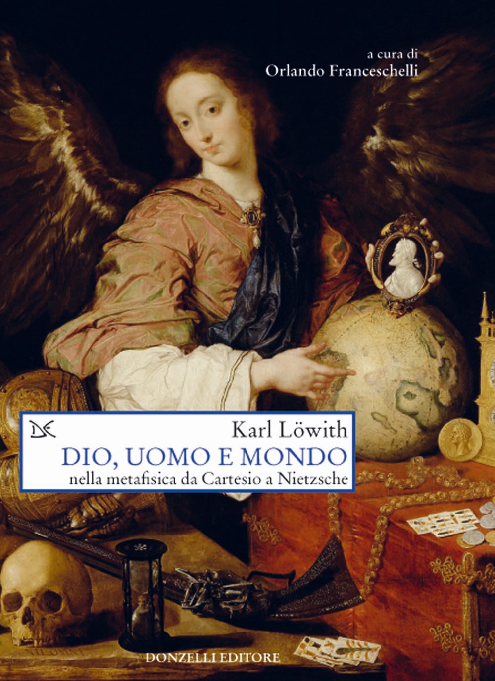 Dio, uomo e mondo nella metafisica da Cartesio a Nietzsche Dio, uomo e mondo nella metafisica da Cartesio a Nietzsche