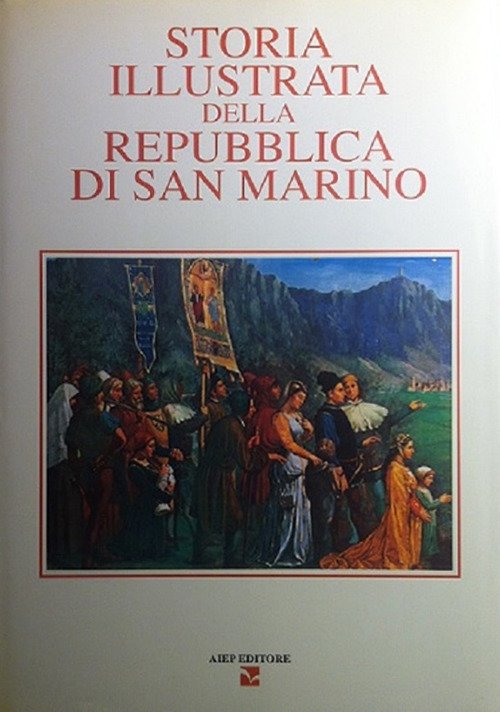 Storia illustrata della Repubblica di San Marino. Vol. 4 Storia illustrata della Repubblica di San Marino. Vol. 4