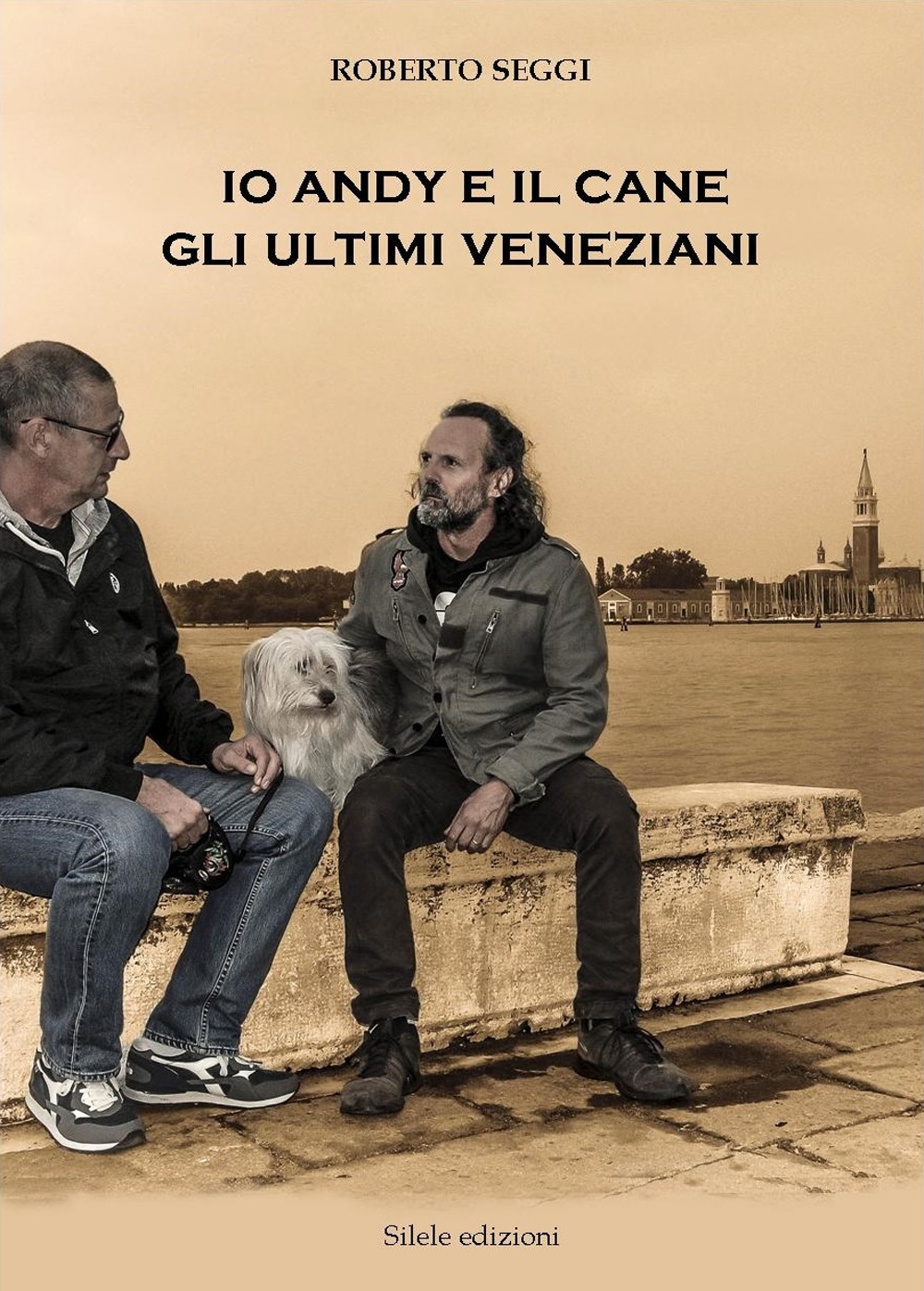 Io Andy e il cane. Gli ultimi veneziani Io Andy e il cane. Gli ultimi veneziani