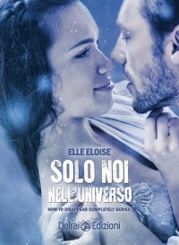 Solo noi nell'universo. How to disappear completely. Vol. 4