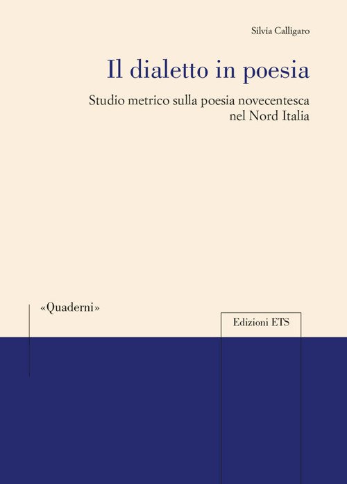 Il dialetto in poesia. Studio metrico sulla poesia novecentesca nel Nord Italia Il dialetto in poesia. Studio metrico sulla poesia novecentesca nel Nord Italia