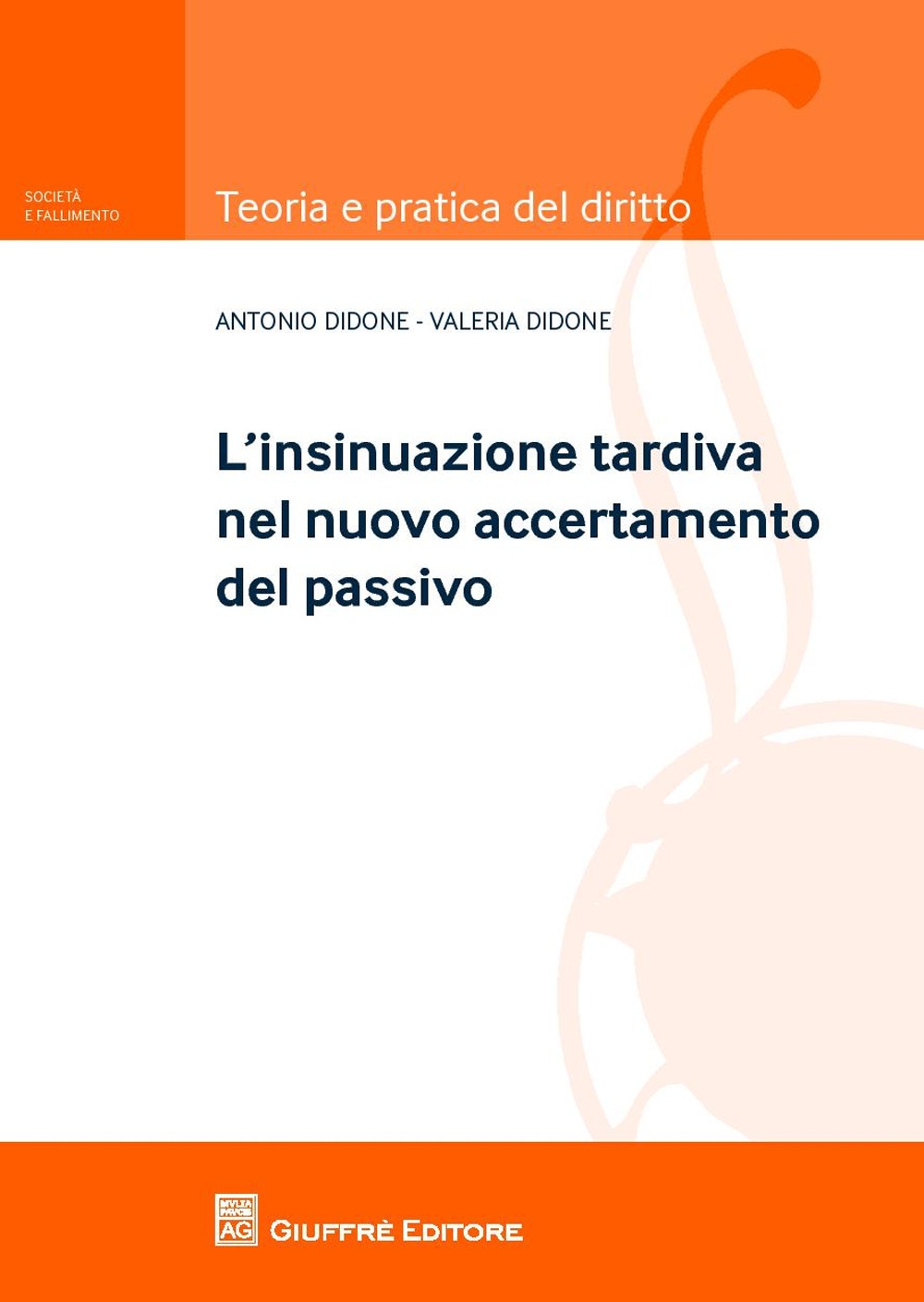 L'insinuazione tardiva nel nuovo accertamento del passivo L'insinuazione tardiva nel nuovo accertamento del passivo